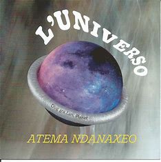 L'UNIVERSO - Atema ndanaxeo